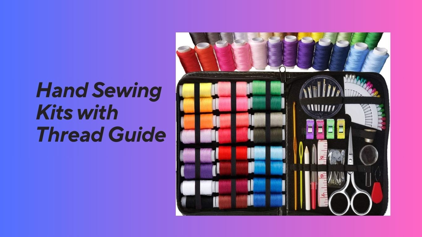 You are currently viewing Hand Sewing Kits with Thread Guide: A Comprehensive Buying Guide