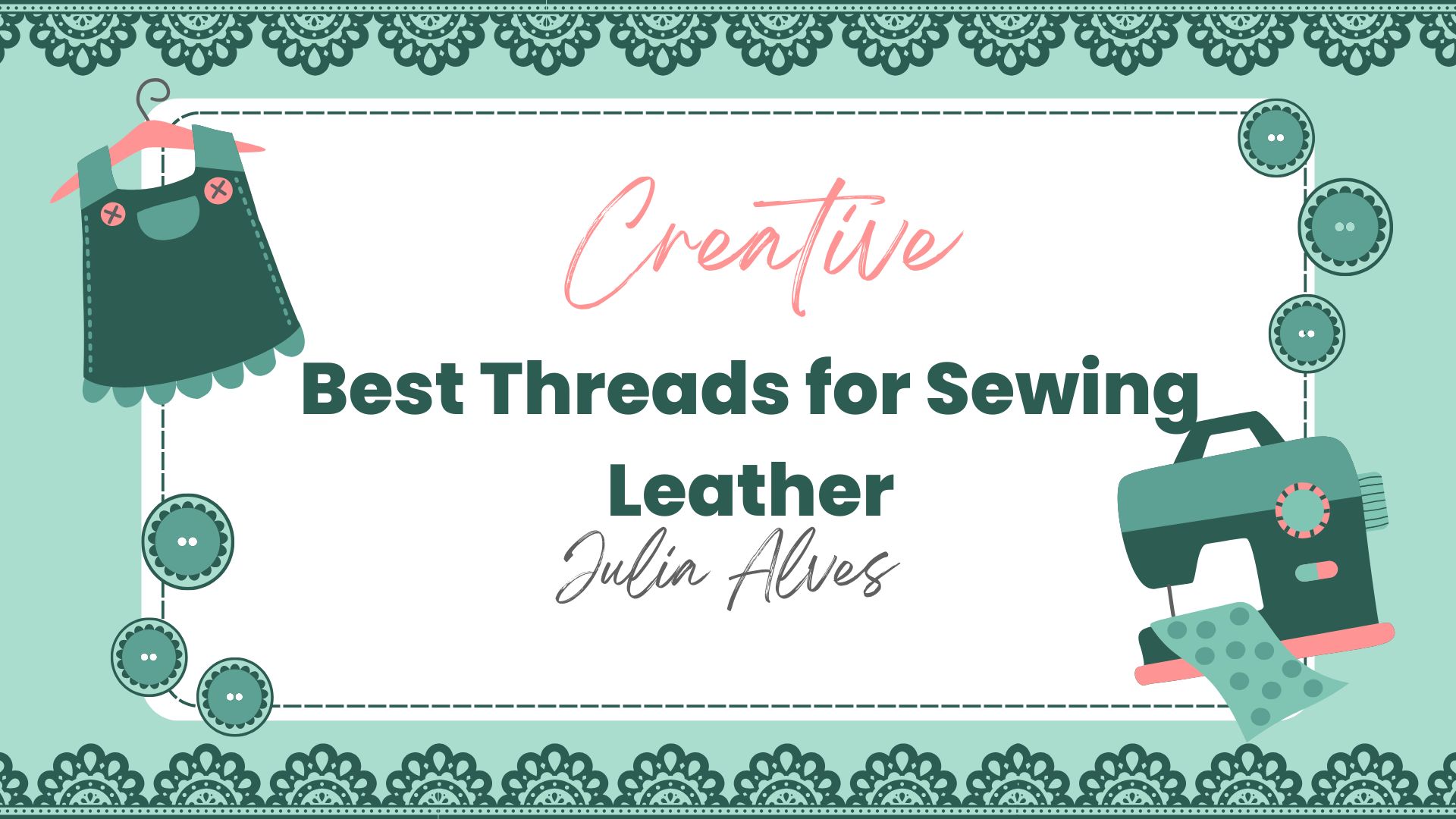 You are currently viewing Best Threads for Sewing Leather: Top Choices for Durable Results